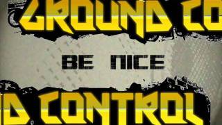 Ground_Control - Be Nice