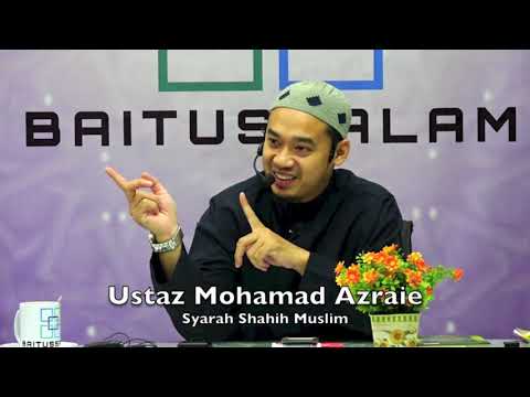 20190507 Ustaz Mohamad Azraie : Syarah Shahih Muslim