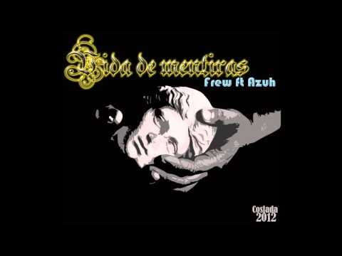 Azuh ft Frew - Vida de mentiras(HD).wmv