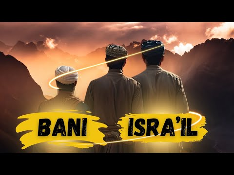 WHO ARE THE CHILDREN OF ISRA'IL?