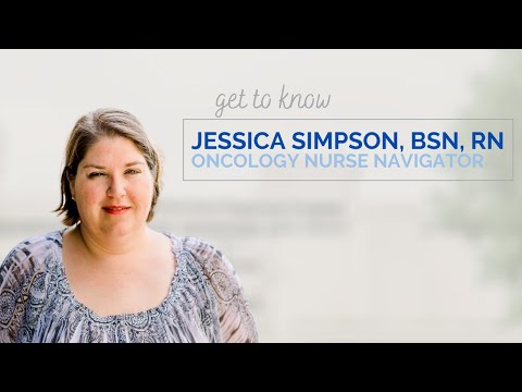 Introducing Jessica Simpson, Oncology Nurse Navigator