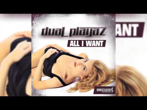 Dual Playaz - All i want (Radio Edit) // DANCECLUSIVE //