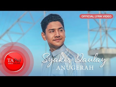 Syakir Daulay - Anugerah - Mencintaimu Adalah Anugerah Terindah  ( Official Lyric Video )