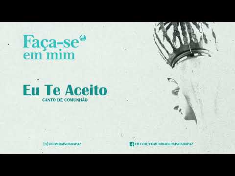 Eu Te Aceito - Comunidade Católica Rainha da Paz