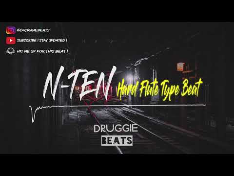 N-TEN [ Hard Flute Type Beat ] @druggiebeats