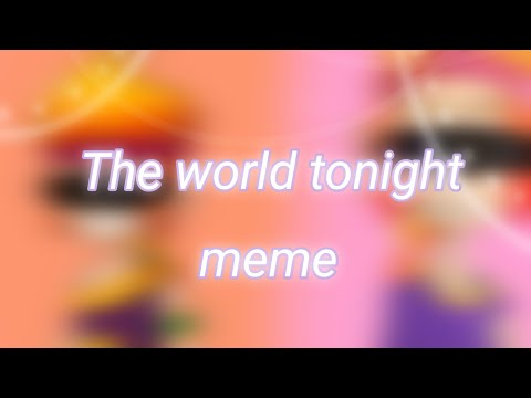 -The world tonight-[MeMe] - collab - LESTIC × Arisha St -