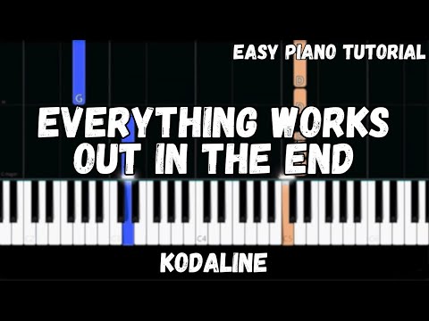 Everything Works Out In The End - Kodaline