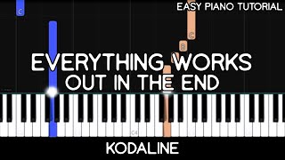 Kodaline - Everything Works Out In The End (Easy Piano Tutorial)