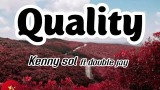Quality _kenny sol ft double jay (official video lyrics)