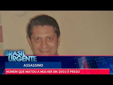 24 anos depois: empresário que matou esposa em 2002 é preso na Bahia | Brasil Urgente