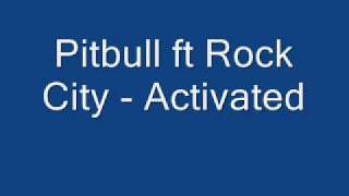 Pitbull ft  Rock City   Activated Prod  by Lil Jon E 40 Demo