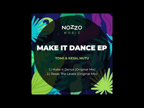 Tomi & Kesh, HUTU - Make It Dance (Original Mix)