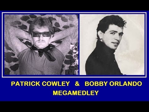 PATRICK COWLEY & BOBBY ORLANDO MEGAMEDLEY  ☞👍👍☞👆☞🔔