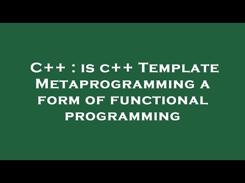 C++ : is c++ Template Metaprogramming a form of functional programming