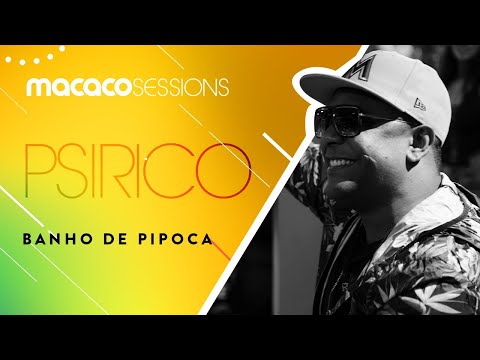 Macaco Sessions: Psirico - Banho de Pipoca