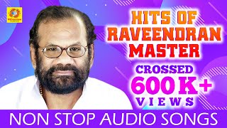 Hits of Raveendran Master  Malayalam Nonstop Songs