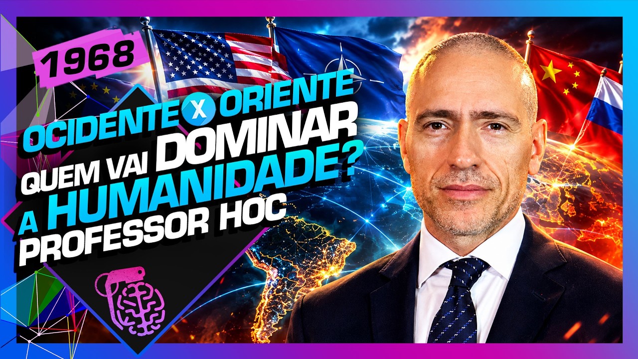 ORIENTE X OCIDENTE: QUEM VAI DOMINAR A HUMANIDADE? PROFESSOR HOC - Inteligência Ltda. Podcast #1968
