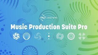 Introducing Music Production Suite Pro | iZotope