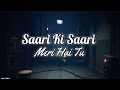 Saari Ki Saari 2 0 Darshan Raval Lyrics Whatsapp Status Status Duniya