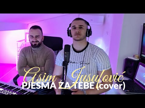 ASIM JUSUFOVIC - PJESMA ZA TEBE (cover)