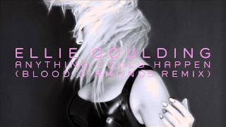 Ellie Goulding - Anything Could Happen (Blood Diamonds Remix)