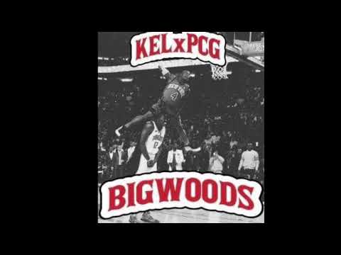 Big Woods - KEL X PCG