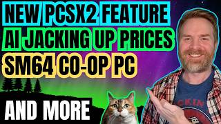 PS2 Emulation Improvements, Crazy RAM prices thanks to AI, Super Mario 64 PC and more
