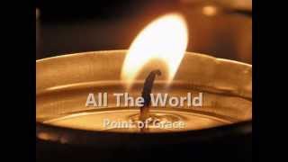 All The World - Point of Grace