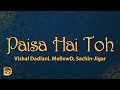 Paisa Hai Toh Farzi Lyrics Sachin Jigar Vishal Dadlani Mellow D Shahid Kapoor