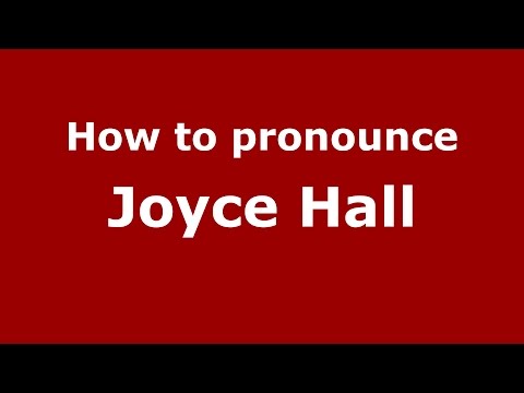 How to pronounce Joyce Hall (American English/US) - PronounceNames.com