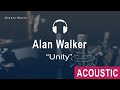 Alan Walker - Unity (Acoustic)