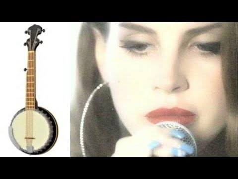 Lana Del Rey – Video Games (banjo)