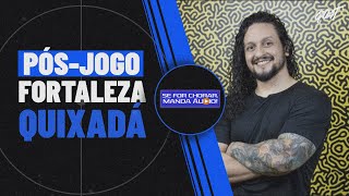 PÓS-JOGO DE FORTALEZA X QUIXADÁ! PARANAENSE, GOIANO E MAIS! | SE FOR CHORAR, MANDA ÁUDIO