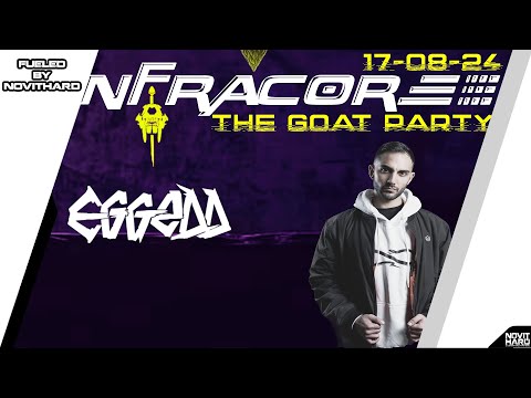 Eggedd @ Infracore 'The Goat Party' fueled by NovitHard (17-08-2024)