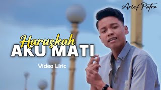 Download lagu Arief Putra - Haruskah Aku Mati mp3