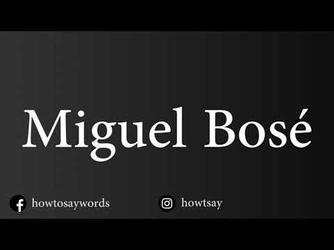 How To Pronounce Miguel Bose