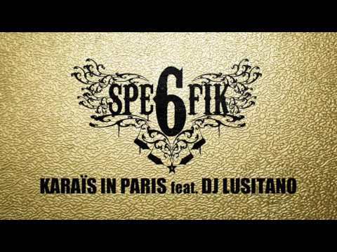 SPE6FIK feat. DJ LUSITANO - KARAÏS IN PARIS