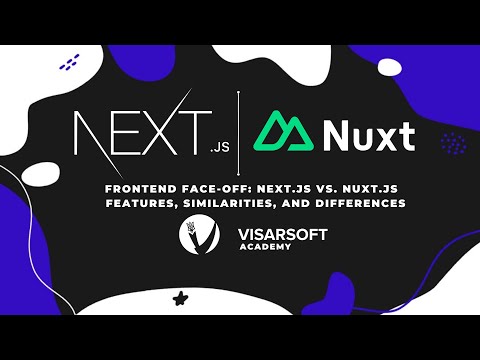 Frontend Face-Off: Next.js vs. Nuxt.js Features, Similarities, and Differences