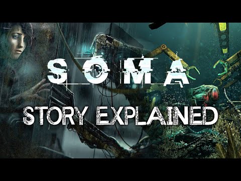 SOMA - Story Explained