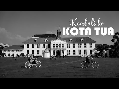 Suasana Siang & Malam di Kota Tua Jakarta - (Kembali ke Kota Tua Jakarta dengan berbagai ragamnya)