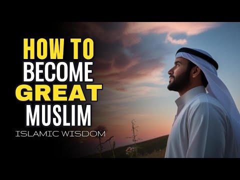 10 Habits Make You Great Muslim! | Islam | Allah