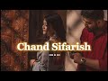 Chand Sifarish Slow Reverb иα н ιи