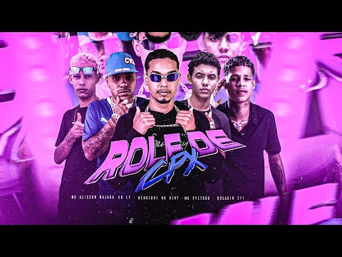 MC PYETRÃO EO LP HENRIQUE NO BEAT MC ALISSON RAJADA MC BOLADIN 211 - ROLÊ NO CPX