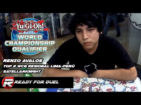 Renzo Avalos 2do Puesto WCQ Regional Lima - Perú / Satellarknight [Ready for Duel]