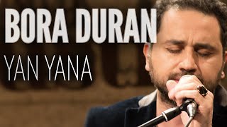 Bora Duran - Yan Yana (JoyTurk Akustik)