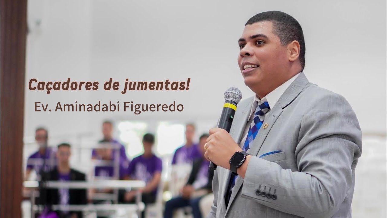CAÇADORES DE JUMENTAS | EV. AMINADABI FIGUEREDO