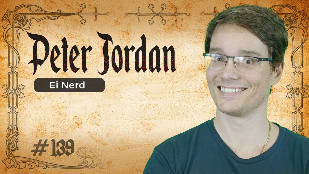 PETER JORDAN - EI NERD - EPISÓDIO ESPECIAL DE ANO NOVO - FORJANDO RESULTADOS #139