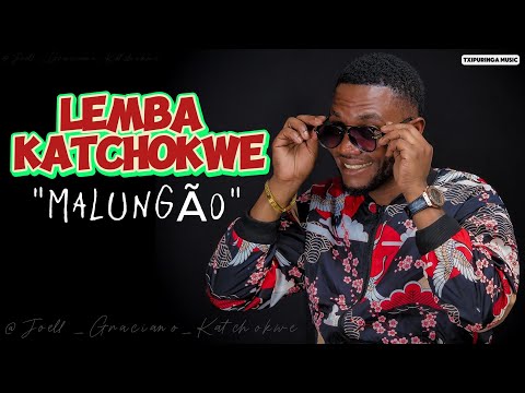 Malungão - LEMBA KATCHOKWE /ESTADO MAIOR DO LESTE