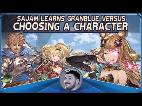 Sajam Learns Granblue Fantasy Versus - Step 2: Choosing a Character