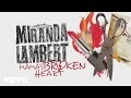 Miranda Lambert - Mama's Broken Heart - Lyric ...